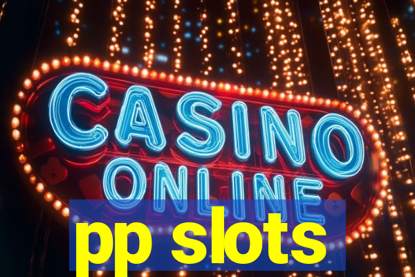 pp slots